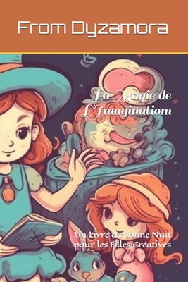 La Magie de L'Imaginatiom: Un Livre de Bonne Nu... [French] B0C2RVLV2J Book Cover