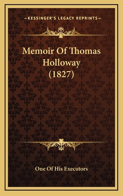 Memoir Of Thomas Holloway (1827) 1168950082 Book Cover
