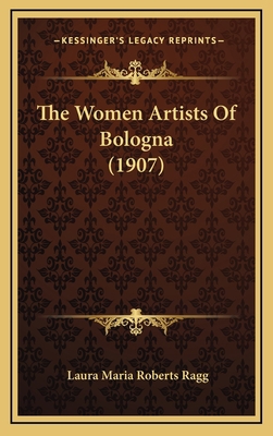 The Women Artists Of Bologna (1907) 1167302265 Book Cover