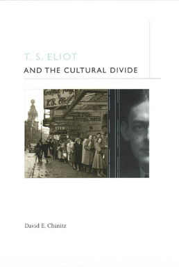 T. S. Eliot and the Cultural Divide 0226104478 Book Cover