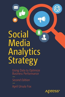 Social Media Analytics Strategy: Using Data to ... 1484283058 Book Cover