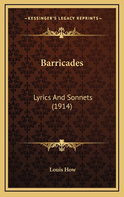 Barricades: Lyrics And Sonnets (1914) 1168793513 Book Cover