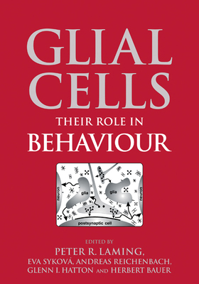Glial Cells: Their Role in Behaviour 0521183820 Book Cover