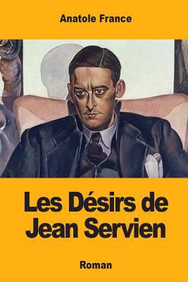 Les Désirs de Jean Servien [French] 1548984086 Book Cover