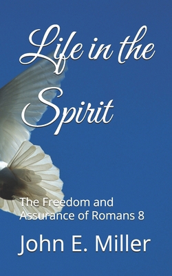 Life in the Spirit: The Freedom and Assurance o... B0DXLLH9K3 Book Cover