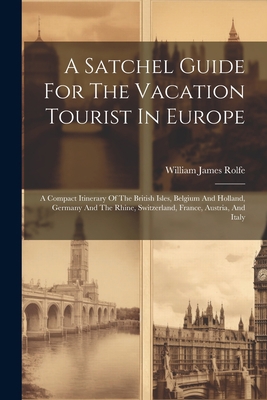 A Satchel Guide For The Vacation Tourist In Eur... 1022268392 Book Cover
