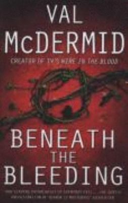 Beneath the Bleeding [Tony Hill] 000724326X Book Cover