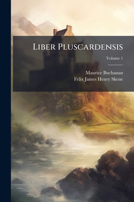 Liber Pluscardensis; Volume 1 127477957X Book Cover
