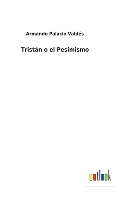 Tristán o el Pesimismo [Spanish] 3752499494 Book Cover