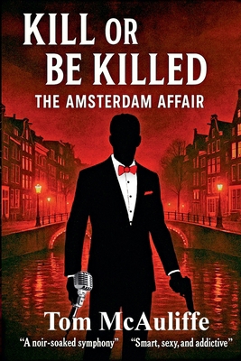 Kill or Be Killed - The Amsterdam Affair B0FD1WCSWZ Book Cover