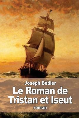 Le Roman de Tristan et Iseut [French] 1530711177 Book Cover