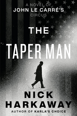 The Taper Man: A Novel of John Le Carré's Circus B0GP65DRMW Book Cover