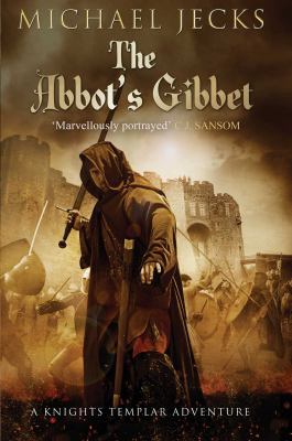 The Abbot's Gibbet (Knights Templar) 1471126412 Book Cover