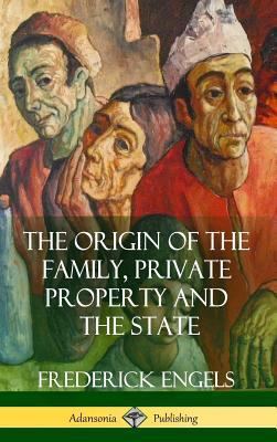 The Origin of the Family, Private Property and ... 1387941828 Book Cover