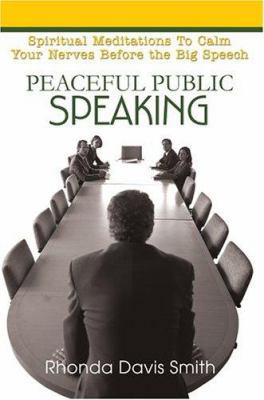 Peaceful Public Speaking: Spiritual Meditations... 0595332684 Book Cover