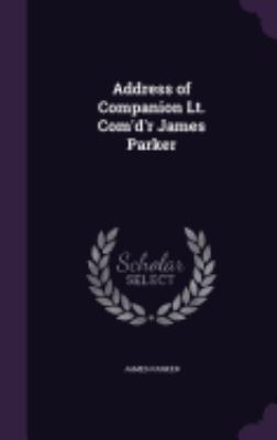 Address of Companion Lt. Com'd'r James Parker 1359472932 Book Cover