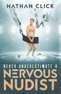 Never Underestimate A Nervous Nudist B08FT9G141 Book Cover