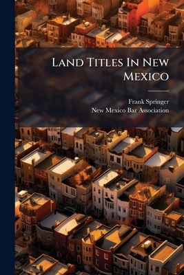 Land Titles In New Mexico 1024645622 Book Cover