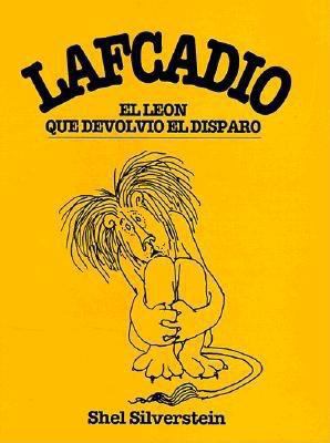 Lafcadio: El Leon Que Devolvio el Disparo [Spanish] 8426436633 Book Cover