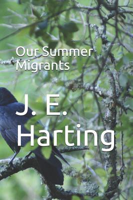 Our Summer Migrants 1070850063 Book Cover