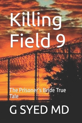 Killing Field 9: The Prisoner's Bride True Tale B0CTGPBWZW Book Cover