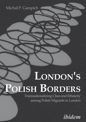 London's Polish Borders: Transnationalizing Cla... 3838208773 Book Cover