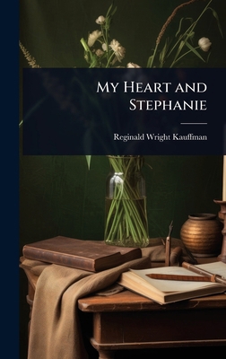 My Heart and Stephanie 1024064573 Book Cover