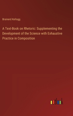 A Text-Book on Rhetoric: Supplementing the Deve... 336863013X Book Cover