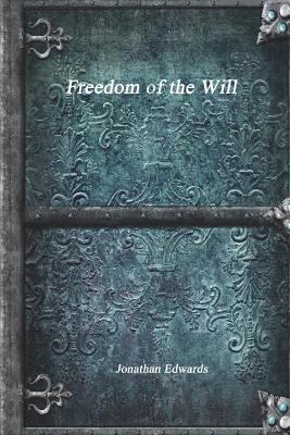 Freedom of the Will 1976942063 Book Cover