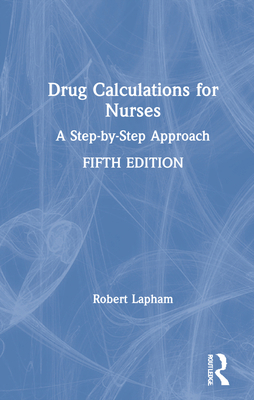 Drug Calculations for Nurses: A Step-By-Step Ap... 0367522357 Book Cover