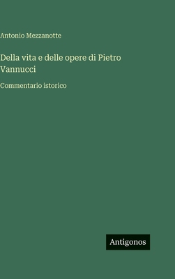 Della vita e delle opere di Pietro Vannucci: Co... [Italian] 3386672124 Book Cover