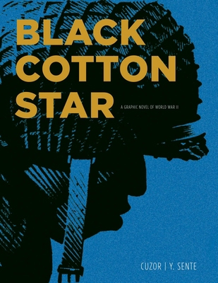 Black Cotton Star: A Graphic Novel of World War II 1643132059 Book Cover