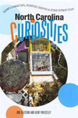 North Carolina Curiosities: Quirky Characters, ... 0762743662 Book Cover