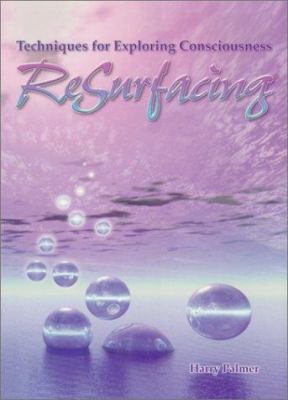 Resurfacing: Techniques for Exploring Conscious... 0962687499 Book Cover