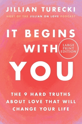 It Begins with You: The 9 Hard Truths about Lov... [Large Print] 0063433583 Book Cover