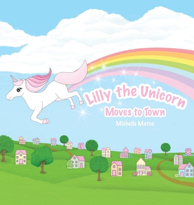 Lilly The Unicorn: Moves to Town B0CJ3JW14R Book Cover