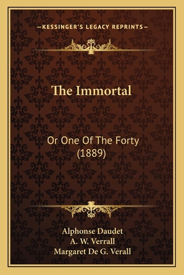 The Immortal: Or One Of The Forty (1889) 1165688948 Book Cover