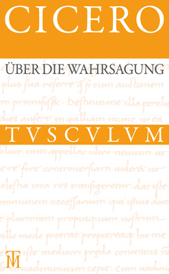 Über Die Wahrsagung / de Divinatione: Lateinisc... [German] 3050064013 Book Cover