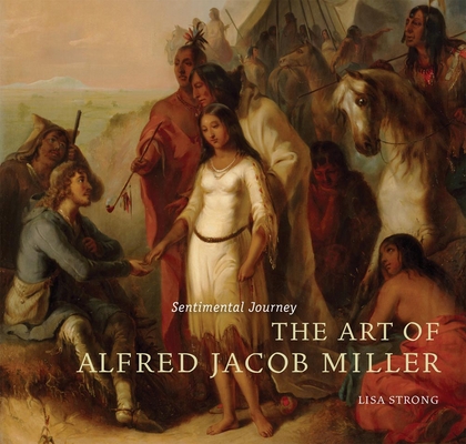 Sentimental Journey: The Art of Alfred Jacob Mi... 0883601052 Book Cover
