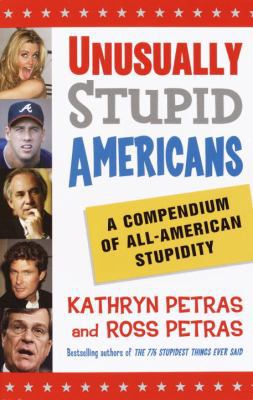 Unusually Stupid Americans: A Compendium of All... 0812970829 Book Cover