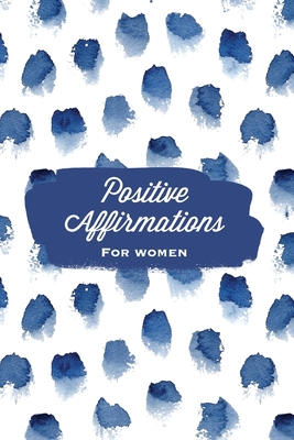 Positive Affirmations For Women: Affirmation, J... 1649442289 Book Cover