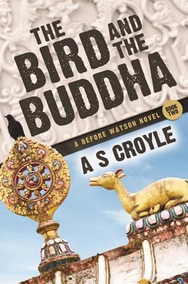 The Bird and the Buddha - A Before Watson Novel... 1780929366 Book Cover
