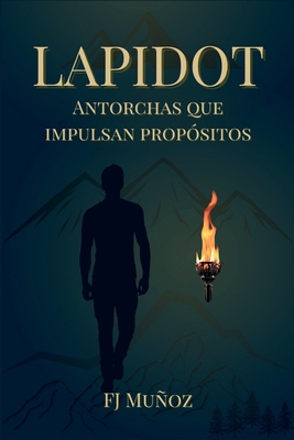 Lapidot: Antorchas que impulsan propósitos [Spanish] 1972139010 Book Cover