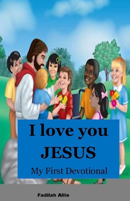 I love Jesus: My first devotional B0BV1XJBGQ Book Cover
