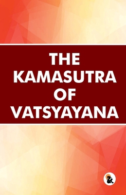 The Kamasutra of VatsyayanaVatsyayanaPaperback ... B0GR4Z53N5 Book Cover