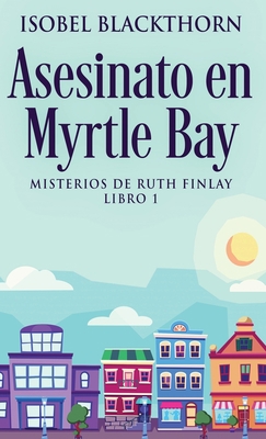 Asesinato en Myrtle Bay [Spanish] 482416785X Book Cover
