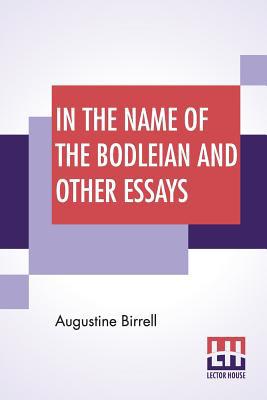 In The Name Of The Bodleian And Other Essays 9353424879 Book Cover