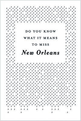 Do You Know What It Means to Miss New Orleans?:... 0985041609 Book Cover