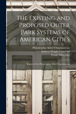 The Existing and Proposed Outer Park Systems of... 101350819X Book Cover