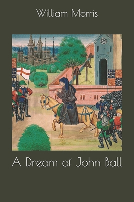 A Dream of John Ball 1699417989 Book Cover